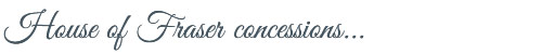 House of Fraser concessions...